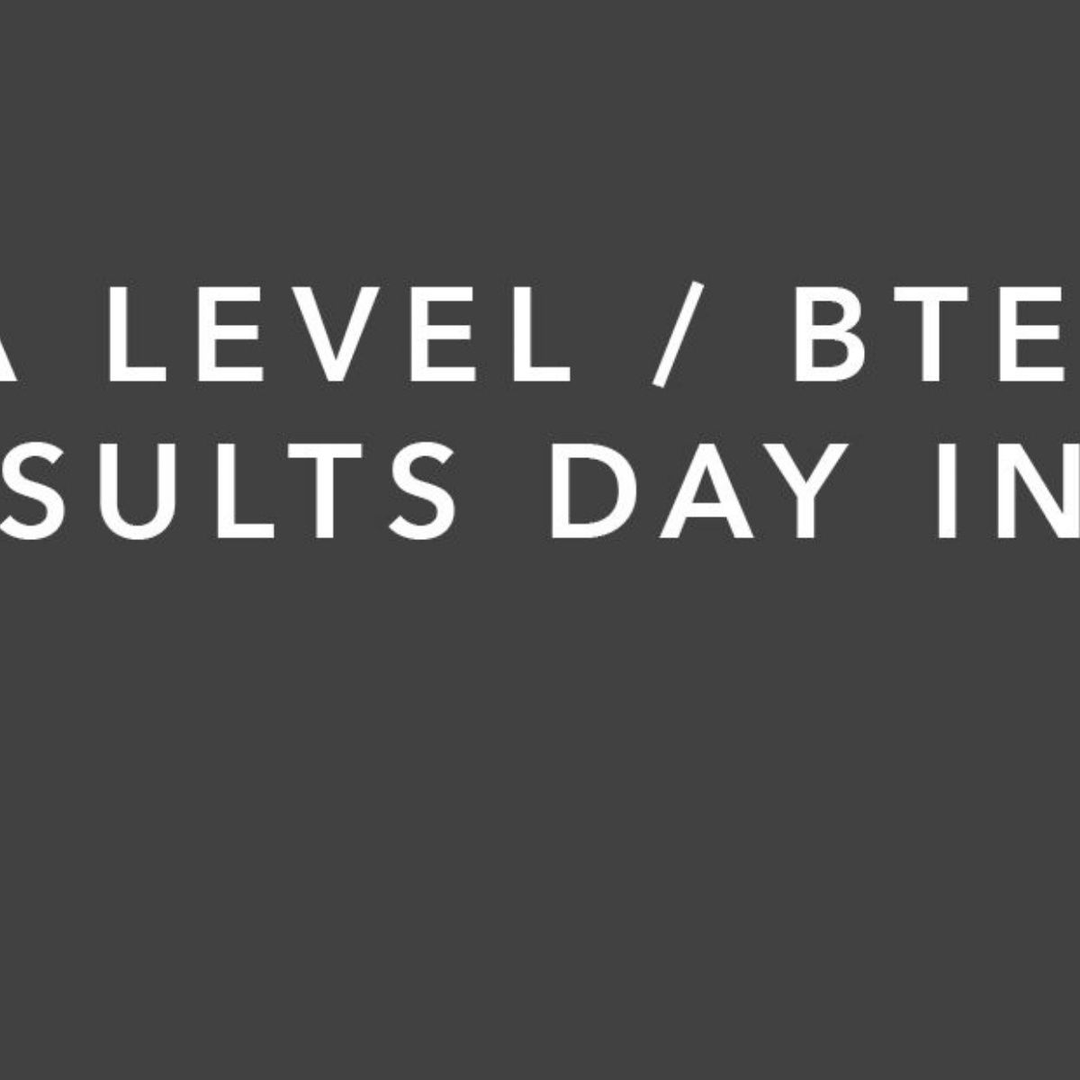 Connell Coop College A Level + BTEC Results Day Info